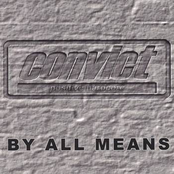 Convict : By all Means